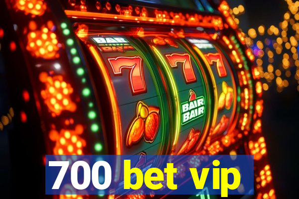 700 bet vip